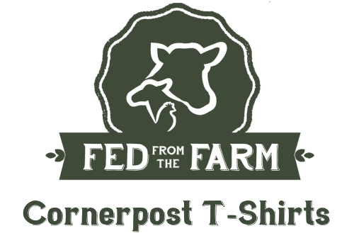 Fed From The Farm Cornerpost Family Apparel